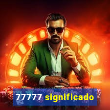 77777 significado